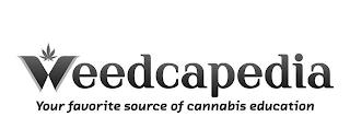 WEEDCAPEDIA YOUR FAVORITE SOURCE OF CANNABIS EDUCATION trademark