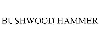 BUSHWOOD HAMMER trademark