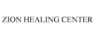 ZION HEALING CENTER trademark