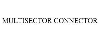 MULTISECTOR CONNECTOR trademark