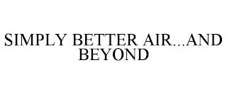 SIMPLY BETTER AIR...AND BEYOND trademark