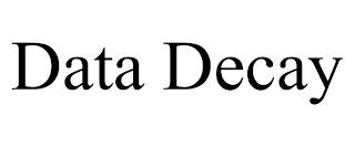 DATA DECAY trademark