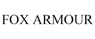 FOX ARMOUR trademark