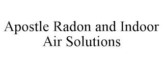 APOSTLE RADON AND INDOOR AIR SOLUTIONS trademark