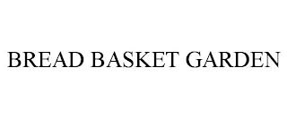 BREAD BASKET GARDEN trademark