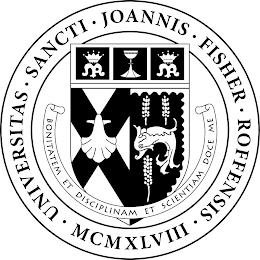 UNIVERSITAS · SANCTI · JOANNIS · FISHER · ROFFENSIS · MCMXLVIII · BONITATEM ET DISCIPLINAM ET SCIENTIAM DOCE ME M M trademark