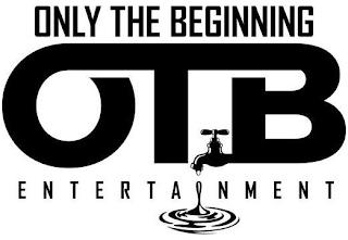 OTB ONLY THE BEGINNING ENTERTAINMENT trademark