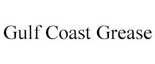 GULF COAST GREASE trademark