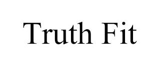 TRUTH FIT trademark