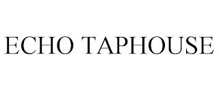 ECHO TAPHOUSE trademark