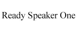 READY SPEAKER ONE trademark