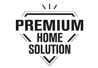 PREMIUM HOME SOLUTION trademark