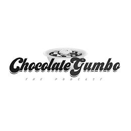 CHOCOLATE GUMBO THE PODCAST trademark