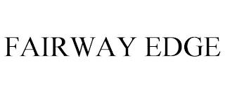 FAIRWAY EDGE trademark