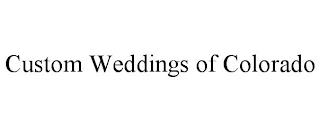 CUSTOM WEDDINGS OF COLORADO trademark