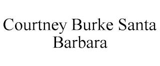 COURTNEY BURKE SANTA BARBARA trademark