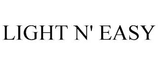 LIGHT N' EASY trademark