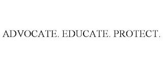 ADVOCATE. EDUCATE. PROTECT. trademark