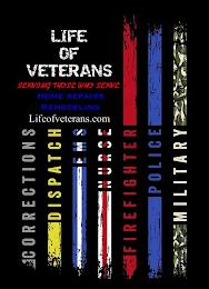 LIFE OF VETERANS SERVING THOSE WHO SERVE HOME REPAIRS REMODELING LIFEOFVETERANS.COM CORRECTIONS DISPATCH EMS NURSE FIREFIGHTER POLICE MILITARY trademark