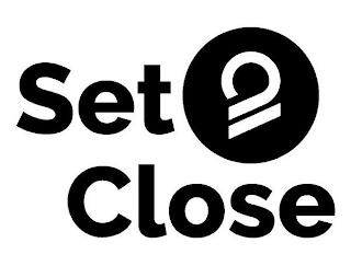 SET 2 CLOSE trademark