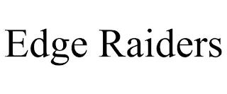 EDGE RAIDERS trademark