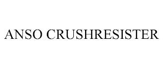 ANSO CRUSHRESISTER trademark