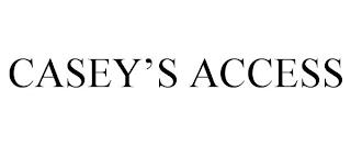 CASEY'S ACCESS trademark