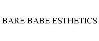 BARE BABE ESTHETICS trademark