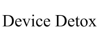 DEVICE DETOX trademark