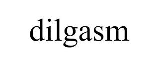 DILGASM trademark