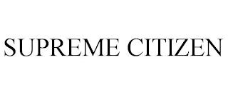 SUPREME CITIZEN trademark