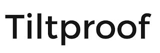 TILTPROOF trademark