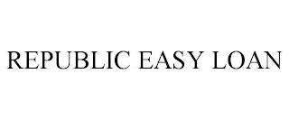 REPUBLIC EASY LOAN trademark