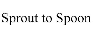 SPROUT TO SPOON trademark