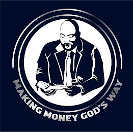 MAKING MONEY GOD'S WAY trademark