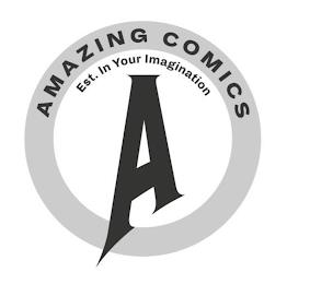 AMAZING COMICS EST. IN YOUR IMAGINATION A trademark