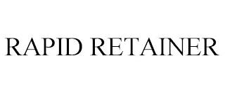 RAPID RETAINER trademark