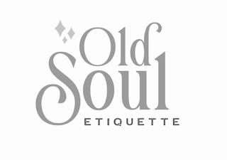 OLD SOUL ETIQUETTE trademark