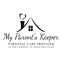 MY PARENT'S KEEPER PERSONAL CARE PROVIDER IN THE COMFORT OF YOUR OWN HOME trademark