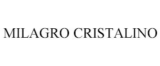 MILAGRO CRISTALINO trademark