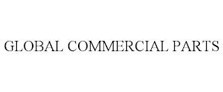 GLOBAL COMMERCIAL PARTS trademark