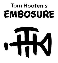 TOM HOOTEN'S EMBOSURE trademark