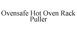 OVENSAFE HOT OVEN RACK PULLER trademark