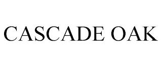 CASCADE OAK trademark