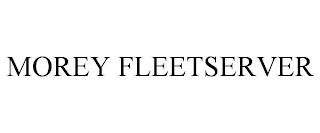 MOREY FLEETSERVER trademark