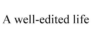 A WELL-EDITED LIFE trademark