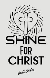 SHINE FOR CHRIST YOUTH CENTER trademark