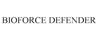 BIOFORCE DEFENDER trademark