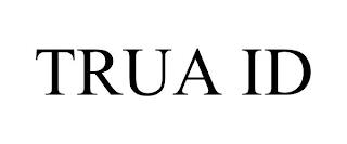 TRUA ID trademark