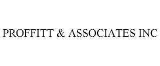 PROFFITT & ASSOCIATES INC trademark